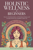 Holistic Wellness for Beginners